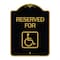 Signmission Reserved for With Accessible, Black & Gold Aluminum Architectural Sign, 18" x 24", BG-1824-24430 A-DES-BG-1824-24430 - alternate 1